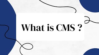 What Is Cms ?