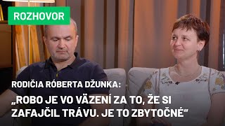 Rodičia Roba Džunka odsúdeného za marihuanu: Robo sedel v cele s vrahom, ktorý zabil svoju mamu