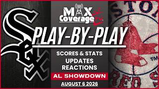 🔴LIVE - Chicago White Sox vs Boston Red Sox - Play-By-Play & Reactions (8/6/26)