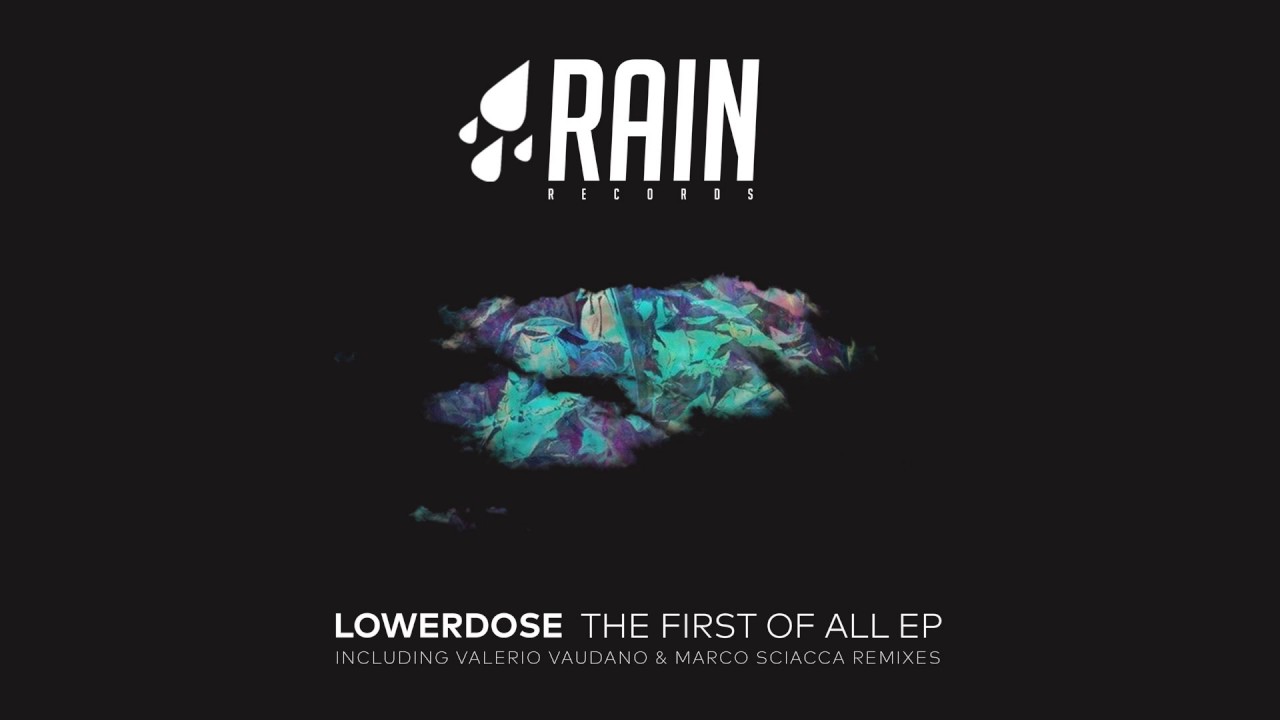 Lowerdose - The First Of All (Valerio Vaudano Remix) - RAIN Records