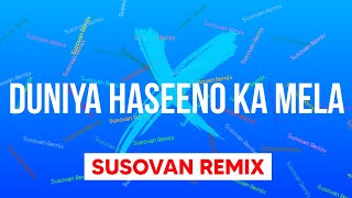 Duniya Haseeno Ka Mela EDM Mix | Dj Susovan Remix | EDM Mix songs 