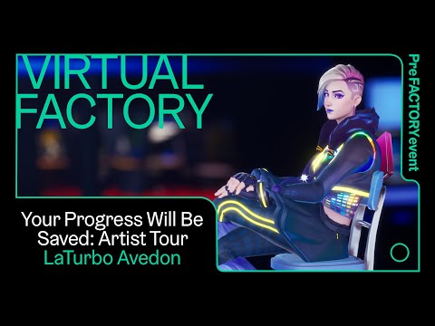 Your Progress Will Be Saved: Artist Tour with LaTurbo Avedon | Virtual Factory | #AtHome #WithMe