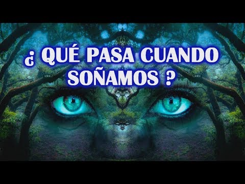 Video: Que Son Los Sueños