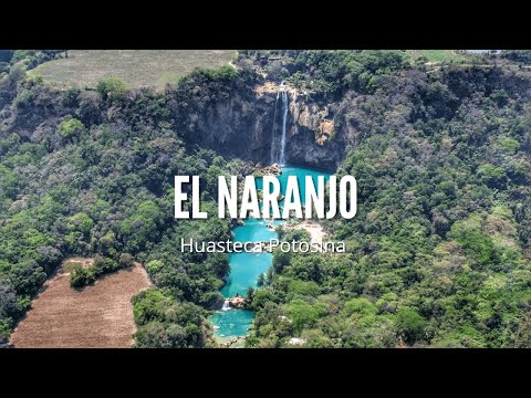 El Naranjo SLP región Huasteca Potosina