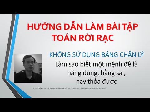 Video #003 TOÁN RỜI RẠC làm sao biết mệnh đề là hằng đúng,... - youtube