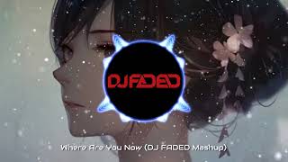Faded, Where are you now (DJ FADED Bootleg)