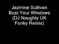 Jazmine Sullivan feat Gracious K  - Bust Your Windows (DJ Naughty Remix)