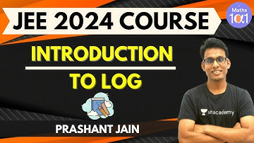 JEE 2024 Course: Introduction to Log | JEE Maths | Maths 101 | Prashant Jain