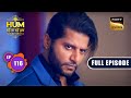 Samar&#39;s Challenge | Hum Rahein Na Rahein Hum - Ep 116 | Full Episode | 18 September 2023