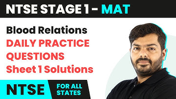 NTSE MAT (Stage 1) | Blood Relations - Daily Practice Questions (DPQ) Sheet 1 Solutions | 2024-25