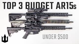 Top 3 Budget Ar-15S Under 500