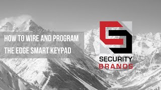 How To Wire And Program Security Brands Edge Smart Keypad