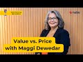 Value vs Price with Maggi Dewedar