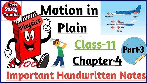 Class 11 physics chapter 4 notes | Motion in a plain class 11 handwritten notes with pdf