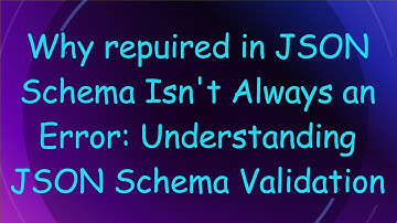 Why repuired in JSON Schema Isn
