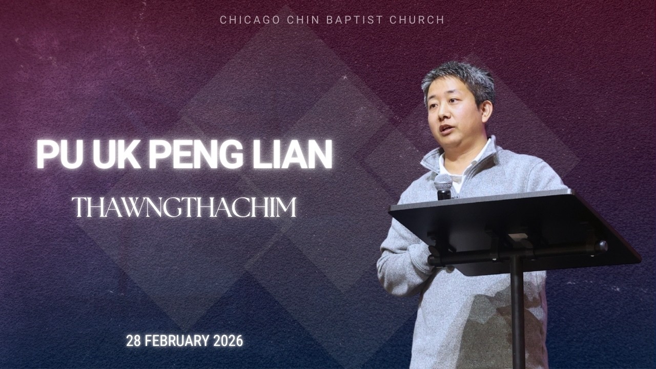 Thawngthachim - Pu Uk Peng Lian | CCBC Saturday Service | 02.28.2026