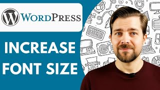 How to Increase Font Size in Wordpress 2025 (Full Guide)