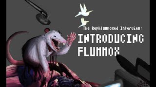 REPHLUMMOXED Interview Pt 1: Introducing Flummox