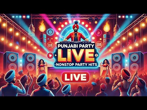 Punjabi Party LIVE 🔥 | Nonstop Party Hits | DJ Mix | Live SongsNonstop Punjabi Party Songs 🔥