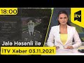 İTV Xəbər - 03.11.2021 (18:00)