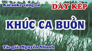 Khúc Ca Buồn - Karaoke Vọng cổ Dây Kép - Tác giả: Nguyễn Nhanh.