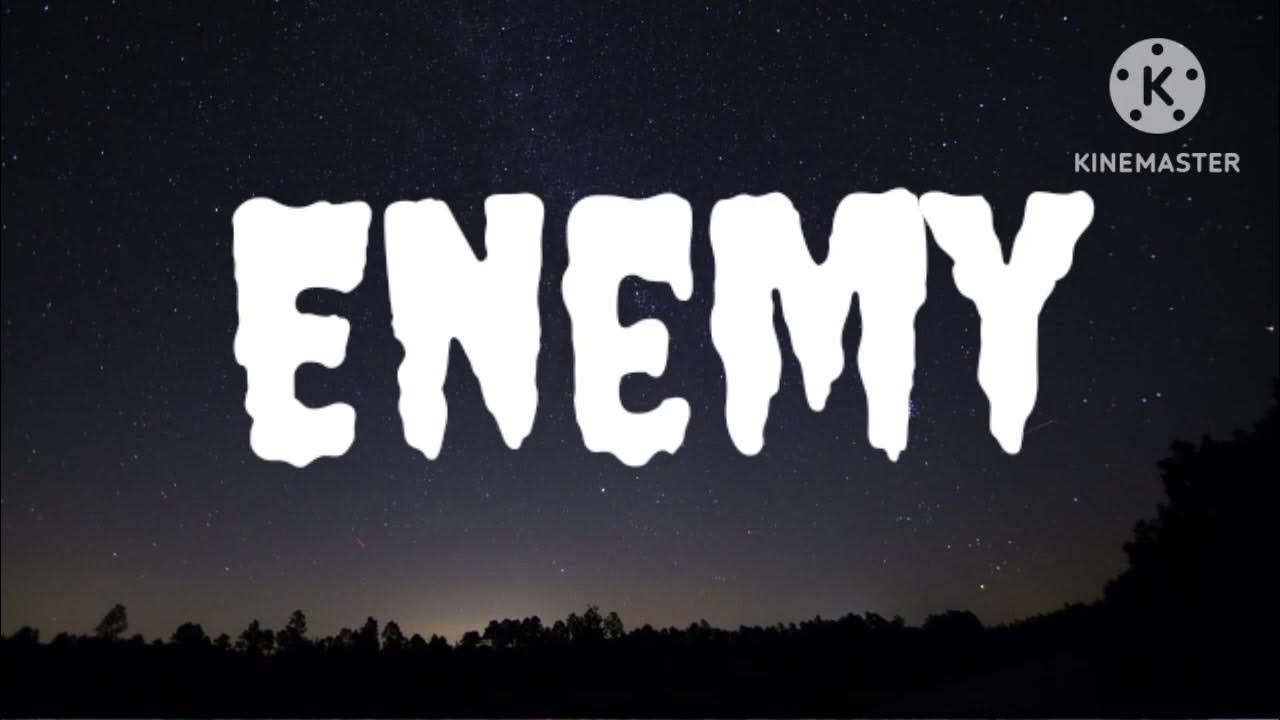 Everyone Wants To Be My Enemy Lyrics Imagine Dragons & JID - Enemy (Lyrics) oh the misery everybody wants to