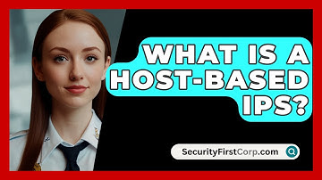 What Is A Host-Based IPS? - SecurityFirstCorp.com