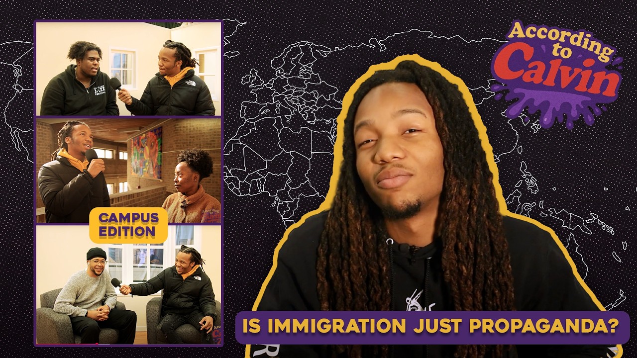 According to Calvin | Is Immigration Just Propaganda? (Campus Edition)