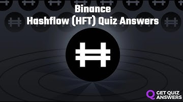 Binance Hashflow Quiz Answers