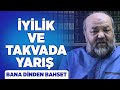 İyilik ve Takvada Yarış | İhsan Eliaçık | Bana Dinden Bahset