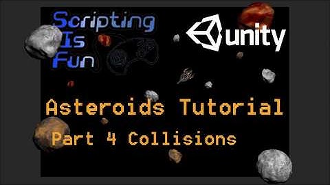 Asteroids Tutorial - Part 4 - Adding Collisions