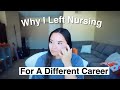 Why I Left Nursing For A Different Career || How I Made My Decision