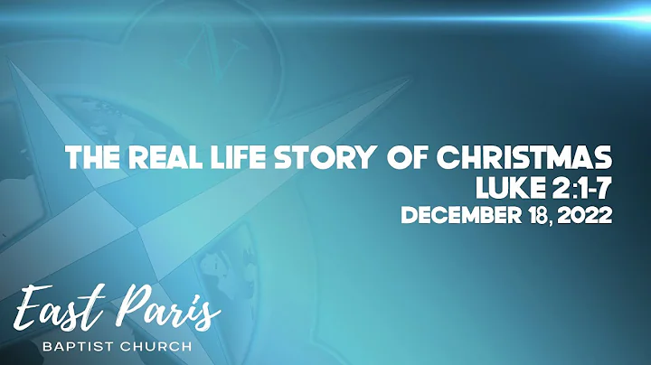 The Real Life Story of Christmas // Luke 2:1-7