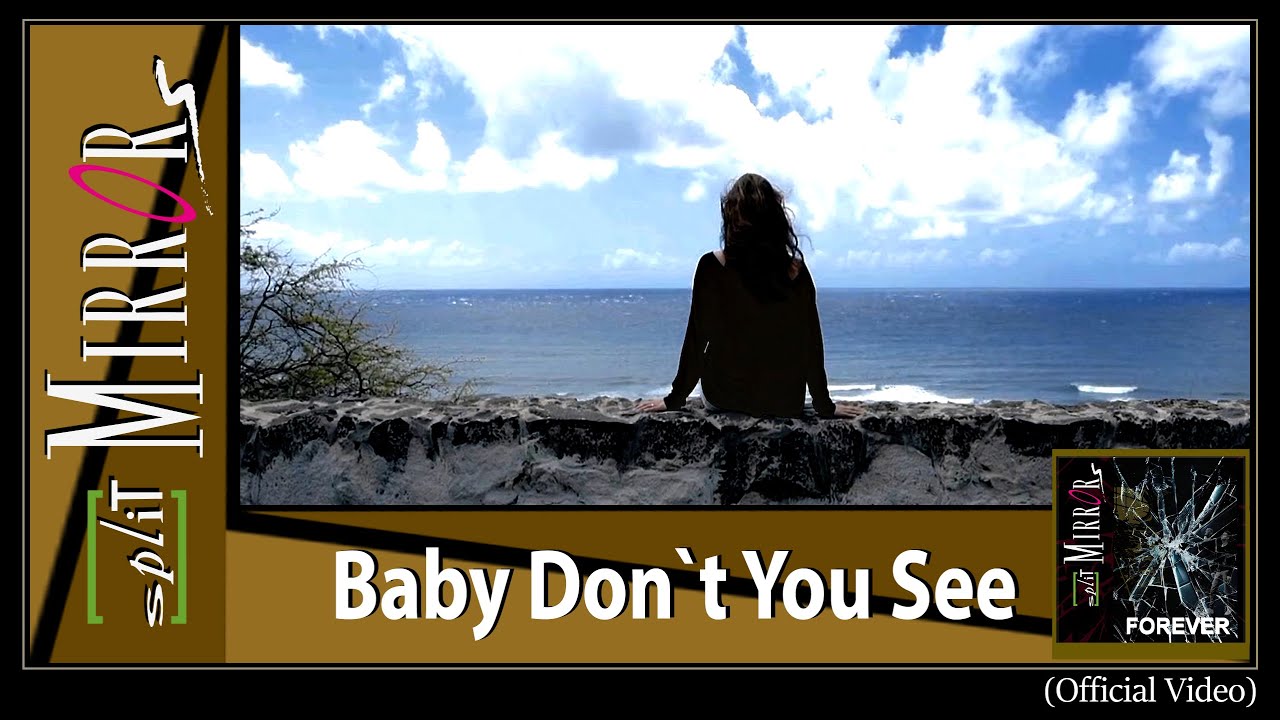 Split Mirrors - Baby Don't You See (Official Version) - YouTube