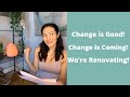 Change is Good! Change is Coming! We're Renovating :)