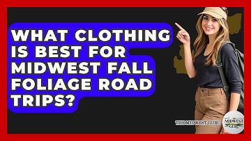 What Clothing Is Best For Midwest Fall Foliage Road Trips? - The Midwest Guru