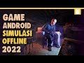 10 Game Android Simulasi Offline Terbaik 2022 | Realistic Gameplay