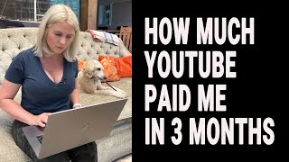 How much youtube paid me for the last 3 months? Youtube earnings for a small channel
