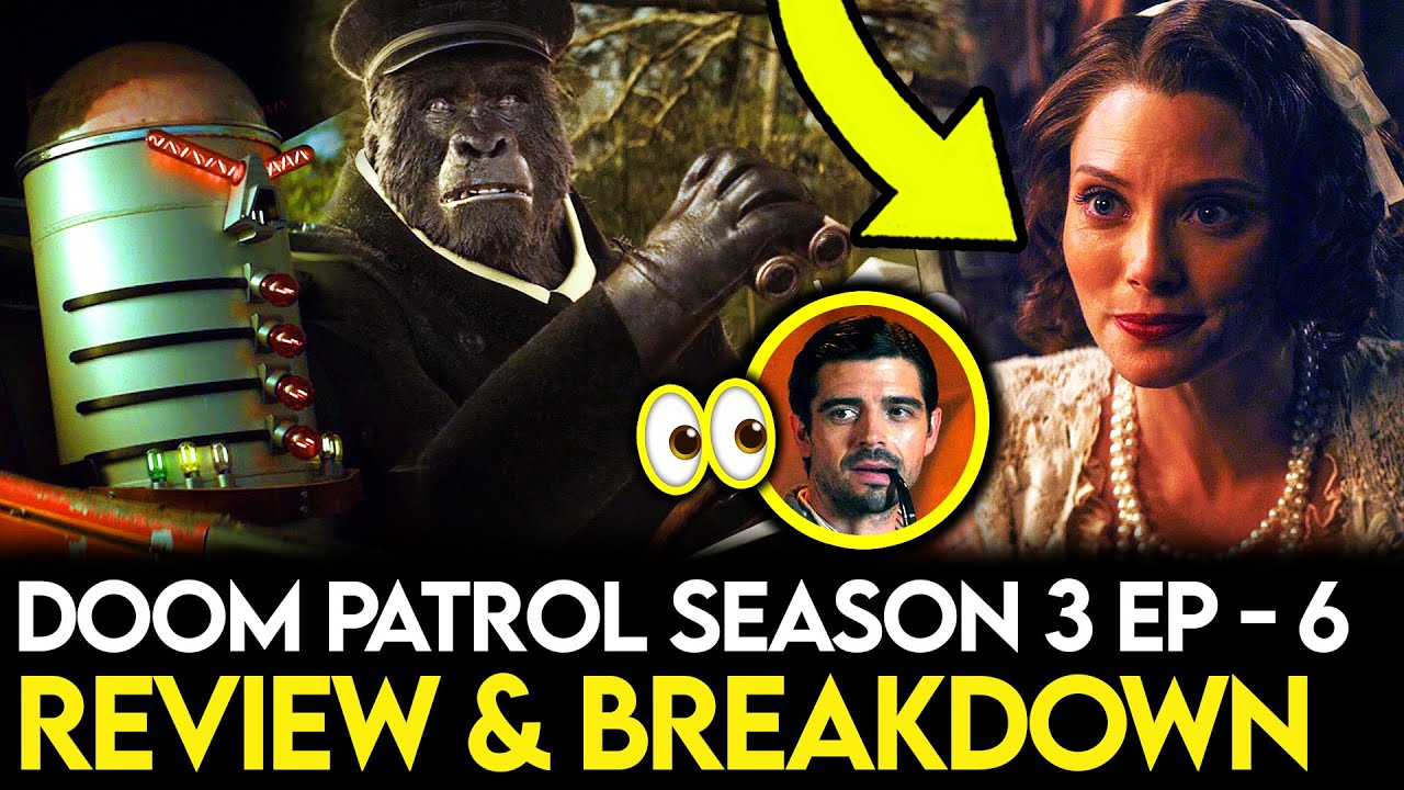 Doom Patrol Season 3 Episode 6 Breakdown - Ending Explained, Things