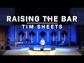 Raising The Bar | Tim Sheets