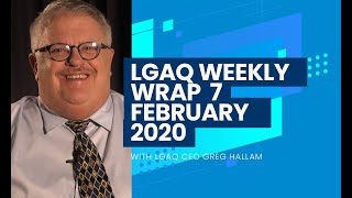 LGAQ weekly wrap with LGAQ CEO Greg Hallam - 7 February 2020