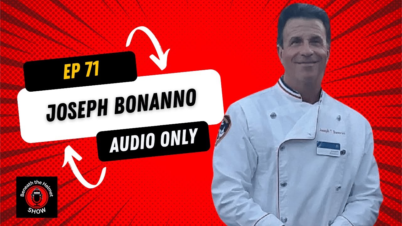 FDNY Stories: A Life of Service, Survival, and Cuisine With Joseph Bonanno FDNY Stories: A Life of Service, Survival, and Cuisine With Joseph Bonanno