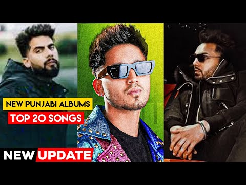 ਨਵੇਂ ਪੰਜਾਬੀ Top 20 ਗਾਣੇ | New Punjabi Album's | Top 20 Song's | New Punjabi Hits | 2022