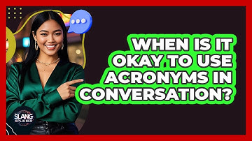 When Is It Okay To Use Acronyms In Conversation?