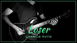Loser - (Charlie Puth) Guitar Cover