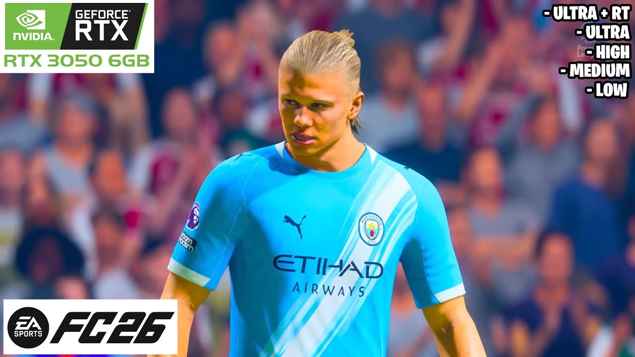 FC 26 | RTX 3050 6GB | 1080p | Ultra, Ultra + Ray Tracing, High, Medium, Low