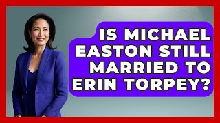 Is Michael Easton Still Married To Erin Torpey? - Soap Opera Insider