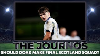 Will Ben Doak Make Final Scotland Squad? | The Journos