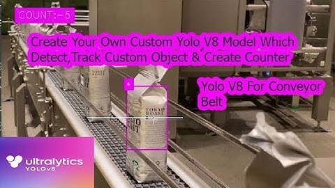 yolov8 custom object detection track & count (conveyor-belt) | conveyor belt object detection