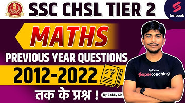 SSC CHSL Tier 2 Maths 2023 | Previous Year Questions | Maths Asked in Last 10 Years By Bobby Sir